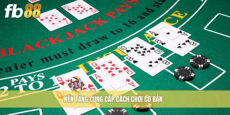 Nền tảng cung cấp cách chơi cơ bản