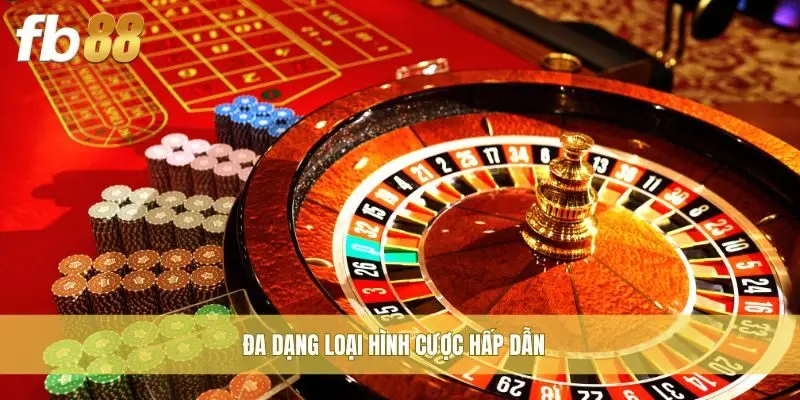 Đa dạng loại hình cược hấp dẫn