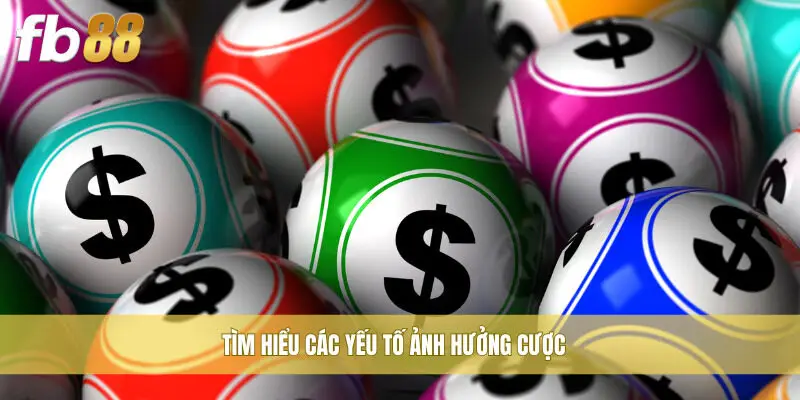 Tìm hiểu các yếu tố ảnh hưởng cược