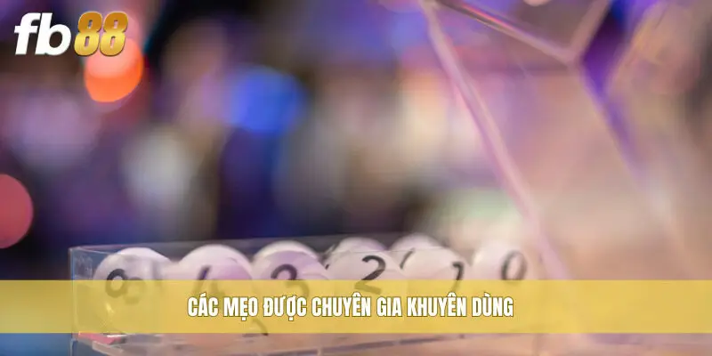 Các mẹo được chuyên gia khuyên dùng
