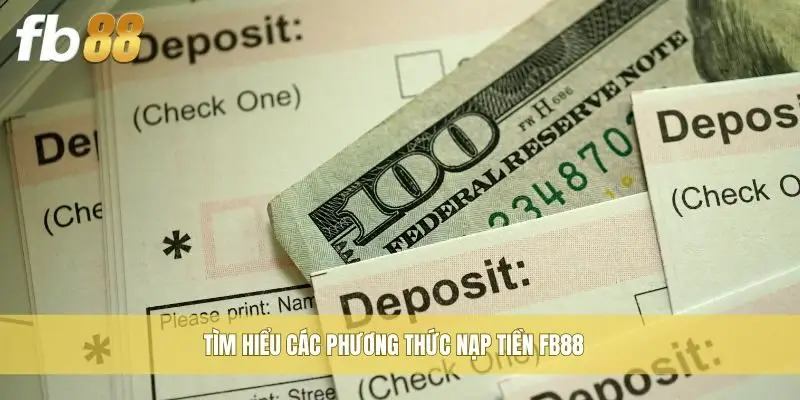 Tìm hiểu các phương thức nạp tiền FB88